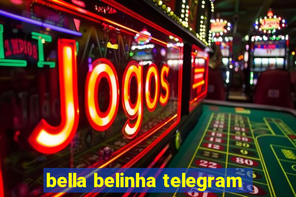 bella belinha telegram